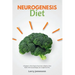 Neurogenesis Diet: A Beginner's 3-Week Step-by-Step Guide to Optimize Brain Health, with Curated Recipes and a Sample Meal Plan