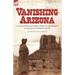 Vanishing Arizona: a Young Wife of an Officer of the U.S. 8th Infantry in Apacheria During the 1870's