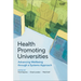 Health Promoting Universities: Advancing Wellbeing Through a Systems Approach