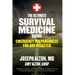 The Ultimate Survival Medicine Guide: Emergency Preparedness for Any Disaster