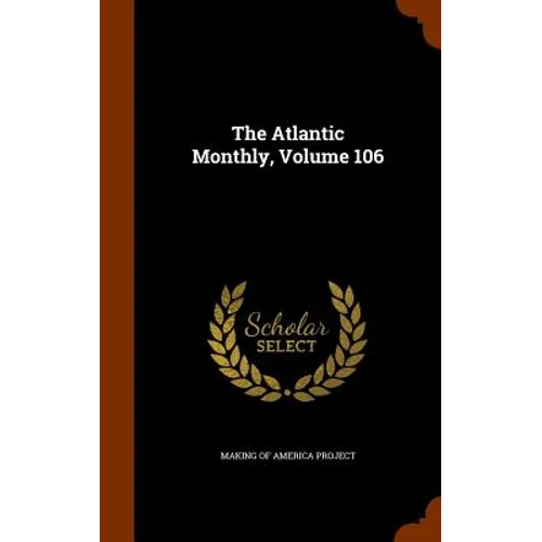 The Atlantic Monthly, Volume 106