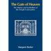 The Gate of Heaven: The History and Symbolism of the Temple in Jerusalem