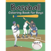Baseball Coloring Book for Boys Ages 8-12: Fun Baseball Coloring Pages for Young Baseball Fans