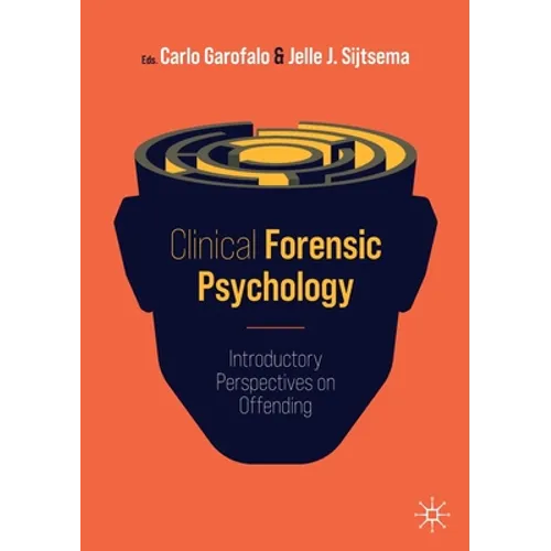 Clinical Forensic Psychology: Introductory Perspectives on Offending