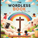 The Wordless Book: Your Child's Introduction to the Gospel
