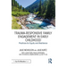 Trauma-Responsive Family Engagement in Early Childhood: Practices for Equity and Resilience