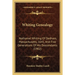 Whiting Genealogy: Nathaniel Whiting Of Dedham, Massachusetts, 1641, And Five Generations Of His Descendants (1902)
