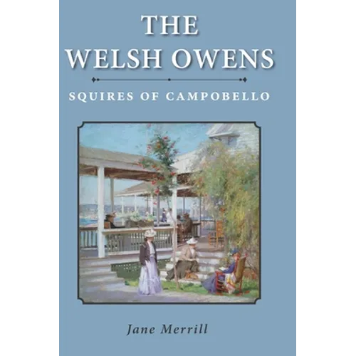 The Welsh Owens: Squires of Campobello