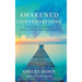 Awakened Conversations: A Family's Journey of Healing Sparks a Medium's Journey of Discovery