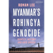 Myanmar's Rohingya Genocide: Identity, History and Hate Speech