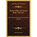 Thomas Jefferson's Garden Book 1766-1824: With Relevant Extracts From His Other Writings