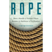 Rope: How a Bundle of Twisted Fibers Became the Backbone of Civilization