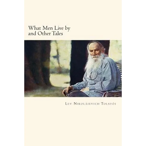 What Men Live by and Other Tales