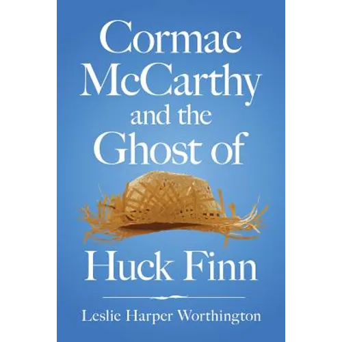 Cormac McCarthy and the Ghost of Huck Finn