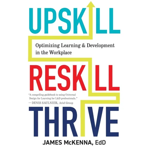 Upskill, Reskill, Thrive: Optimizing Learning and Development in the Workplace