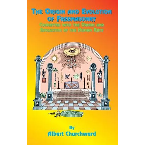 The Origin and Evolution of Freemasonry