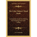 The Cider Makers' Hand Book: A Complete Guide For Making And Keeping Pure Cider (1896)