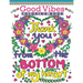 Good Vibes Coloring Book: Motivate Your Life With Brilliant Designs And Great Calligraphy Words; Inspirational Sayings And Motivational Quotes C