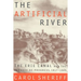 The Artificial River: The Erie Canal and the Paradox of Progress, 1817-1862