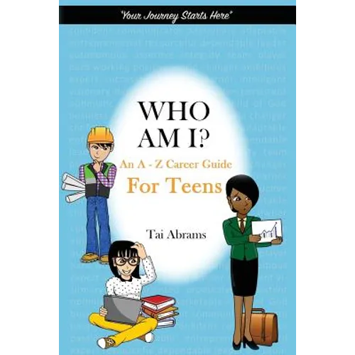 Who Am I?: An A-Z Career Guide for Teens