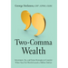 Two-Comma Wealth: Investment, Tax, and Estate Strategies to Consider When Your Net Worth Exceeds a Million Dollars