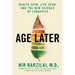 Age Later: Health Span, Life Span, and the New Science of Longevity