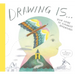 Drawing Is ...: Your Guide to Scribbled Adventures
