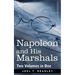 Napoleon and His Marshals (Two Volumes in One)
