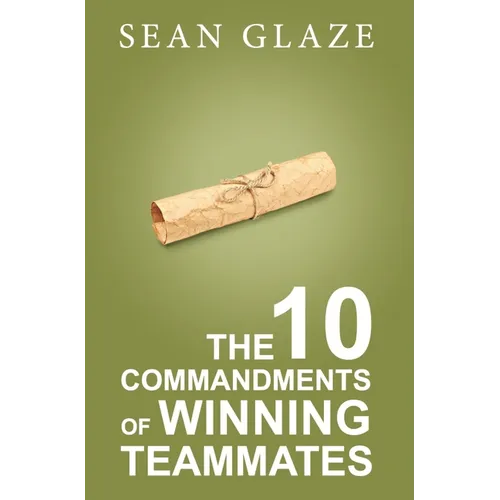 The 10 Commandments of Winning Teammates