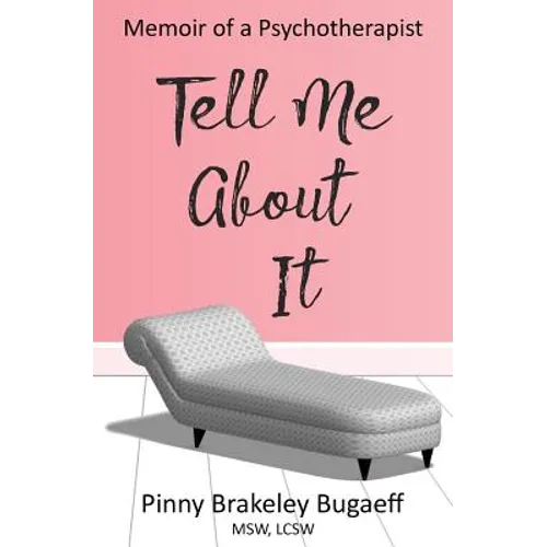 Tell Me About It: Memoir of a Psychotherapist