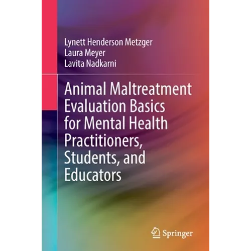 Animal Maltreatment Evaluation Basics for Mental Health Practitioners, Students, and Educators