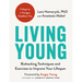 Living Young: Biohacking Techniques and Exercises to Improve Your Lifespan