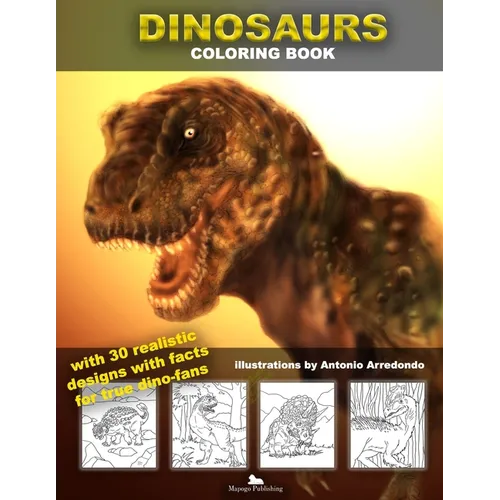Dinosaurs Coloring book with realistic designs: With dinosaur facts