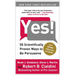 Yes!: 50 Scientifically Proven Ways to Be Persuasive