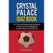 Crystal Palace Quiz Book