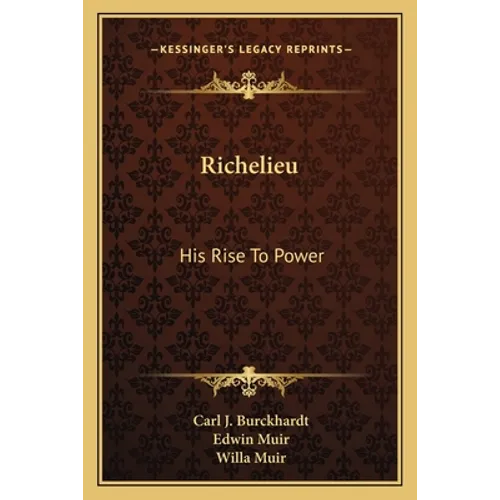 Richelieu: His Rise To Power
