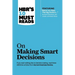 Hbr's 10 Must Reads on Making Smart Decisions (with Featured Article Before You Make That Big Decision... by Daniel Kahneman, Dan Lovallo, and Olivier