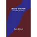 Maria Mitchell: Life, Letters, and Journals