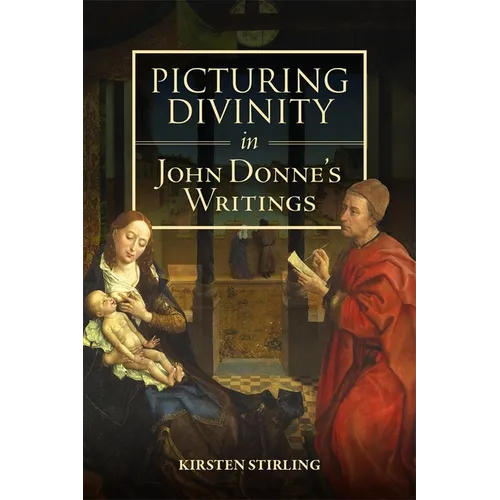 Picturing Divinity in John Donne's Writings