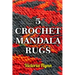 5 Crochet Mandala Rugs