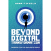 Beyond Digital Transformation: Advancing Tech for Accelerated Growth