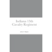 Historical Sketch And Roster Of The Indiana 13th Cavalry Regiment