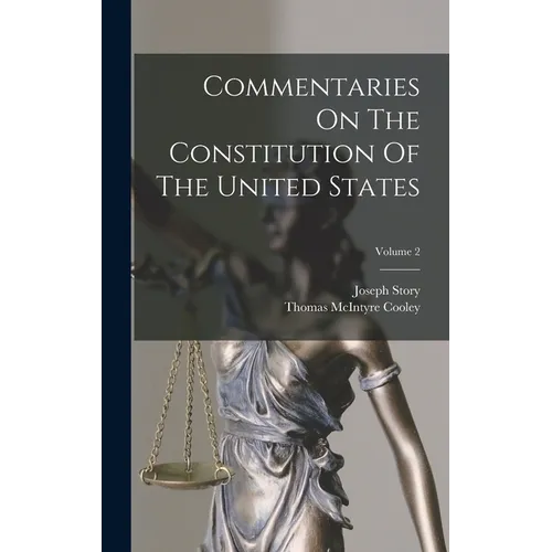 Commentaries On The Constitution Of The United States; Volume 2