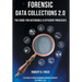 Forensic Data Collections 2.0: The Guide for Defensible & Efficient Processes
