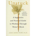 Unstuck: A Supportive and Practical Guide to Working Through Writer's Block