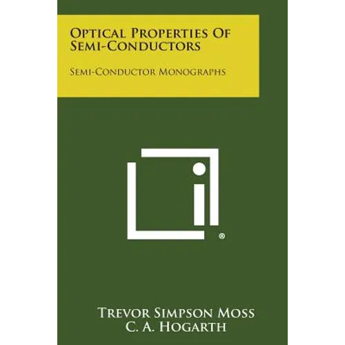 Optical Properties of Semi-Conductors: Semi-Conductor Monographs