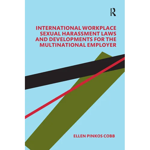 International Workplace Sexual Harassment Laws and Developments for the Multinational Employer