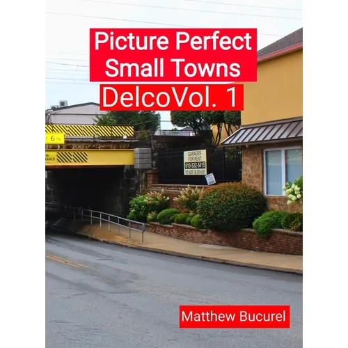 Picture Perfect Small Towns: Delco