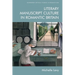 Literary Manuscript Culture in Romantic Britain