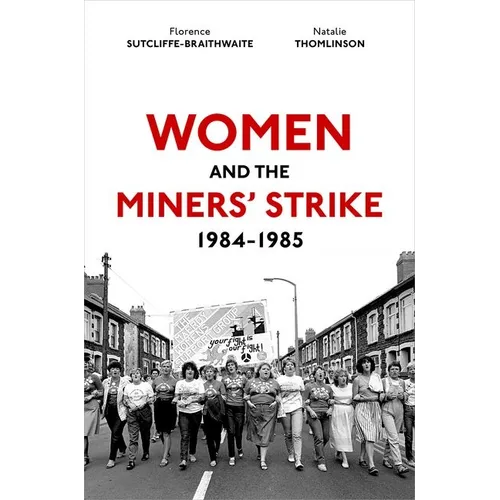 Women and the Miners' Strike, 1984-1985